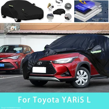 Toyota YARiS L için Açık Koruma Tam Araba Kapakları Kar Örtüsü Güneşlik Su Geçirmez Toz Geçirmez Dış Araba aksesuarları
