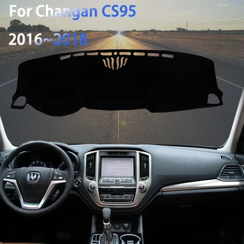 Dashboard Kapak Dash Mat Özel Changan CS95 2016 ~ 2018 Anti-UV Visor önlemek ışık şemsiye Araba iç mekanlar aksesuarları