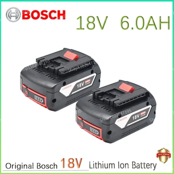 BOSCH 18V Orijinal Lityum Pil BOSCH Pil Paketi 6.0 AH Orijinal Aracı şarj edilebilir pil 5.0 AH 4.0 AH 3.0 AH