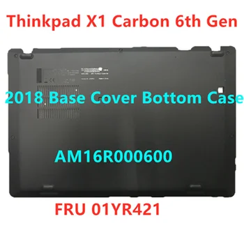 Yeni / Orijinal Arka Kabuk Taban Kapağı Alt Kasa Lenovo ThinkPad X1 Karbon 6th Gen Taban Kapağı D kabuk D Kapak 01YR421 AM16R000600
